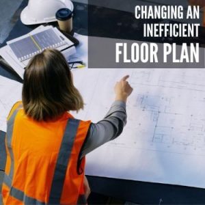 Changing an Inefficient Floor plan