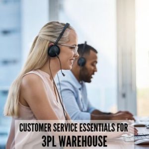 Customer Service Essentials for 3PL Warehouse