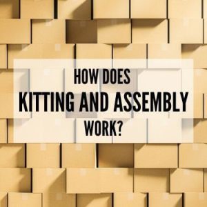 How Does Kitting Assembly Work