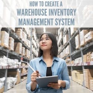 How to Create a Warehouse Inventory Management System (1)