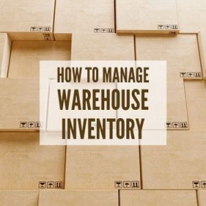 How to Manage Warehouse Inventory