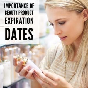 Importance of Beauty Product Expiration Dates