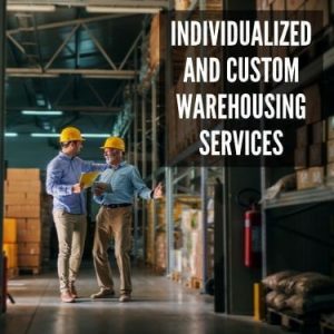 Individualized and Custom Warehousing Services