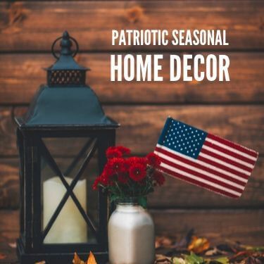 Patriotic Seasonal Home Decor