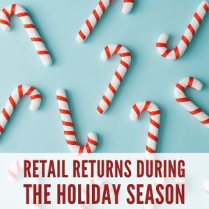 Retail Returns During the Holiday Season