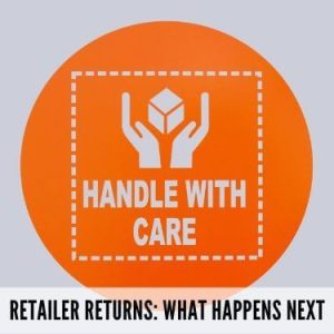 Retailer Returns What Happens Next