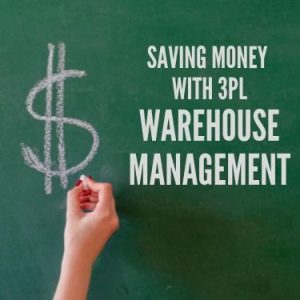 Saving Money with 3PL Warehouse Management