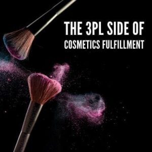 The 3PL Side of Cosmetics Fulfillment