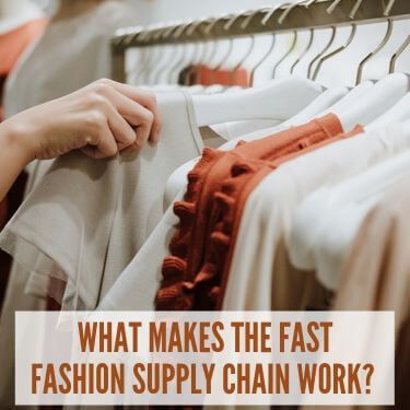 What Makes the Fast Fashion Supply Chain Work (1) (1)