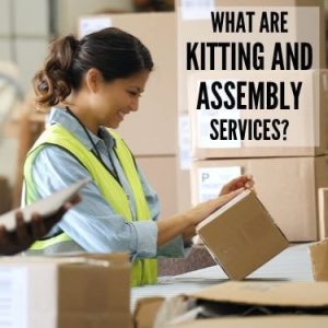 What are Kitting and Assembly Services