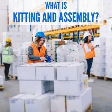 What is Kitting and Assembly (1) (1)