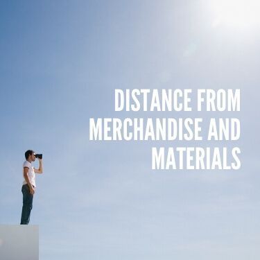 Distance from Merchandise and Materials