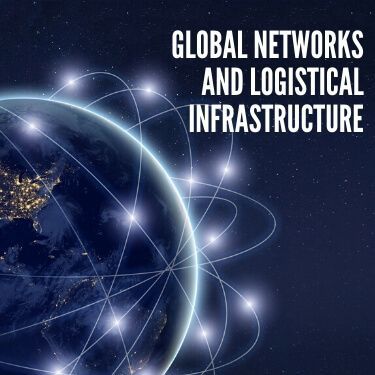 Global Networks and Logistical Infrastructure