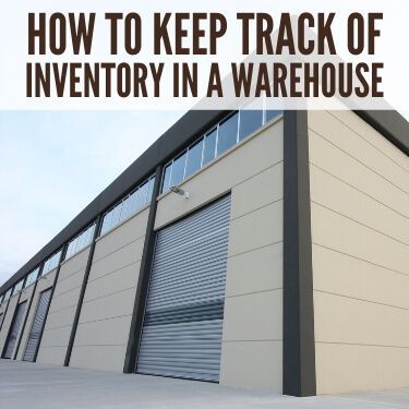 How to Keep Track of Inventory in a Warehouse