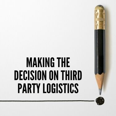 Making the Decision on Third Party Logistics