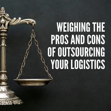 Weighing the Pros and Cons of Outsourcing Your Logistics