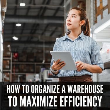 How to Organize a Warehouse to Maximize Efficiency