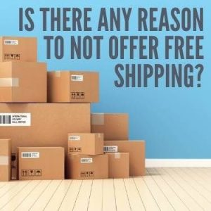 Is There Any Reason to Not Offer Free Shipping