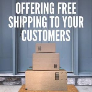 Offering Free Shipping To Your Customers