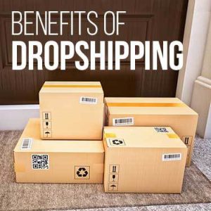 Benefits of dropshipping