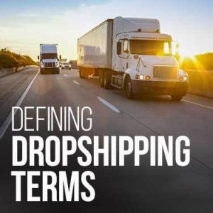 Defining dropshipping terms