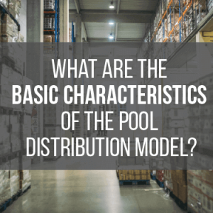 What Are the Basic Characteristics of the Pool Distribution Model?